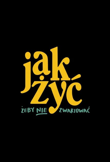 Plakat filmu Jak żyć, żeby nie zwariować